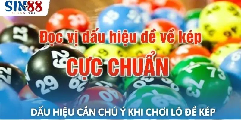Các dấu hiệu quan trọng cần lưu ý khi chơi lô đề kép