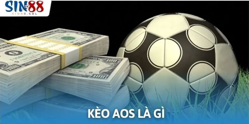 Kèo AOS là hình thức cá cược bóng đá được nhiều người yêu thích
