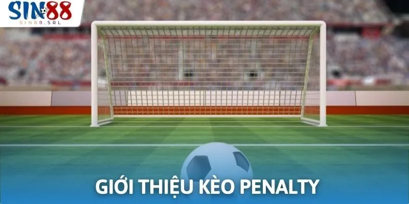 Giới thiệu về kèo penalty tại Sin88