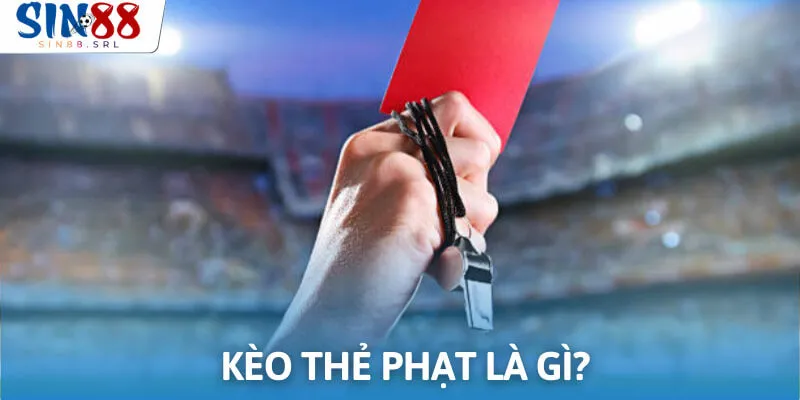 Kèo thẻ phạt đang được nhiều người chơi ưa chuộng