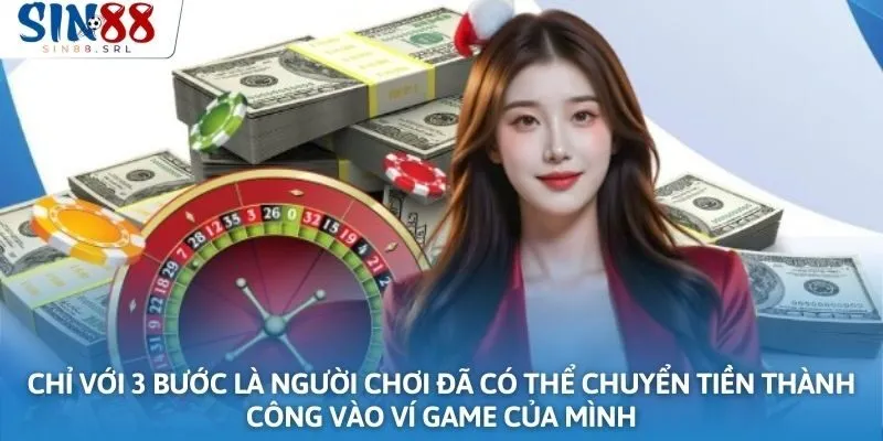 Chỉ với 3 bước là người chơi đã có thể chuyển tiền thành công vào ví game của mình