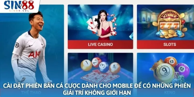 Cài đặt phiên bản cá cược dành cho mobile để lại cho người chơi những phiên giải trí không giới hạn