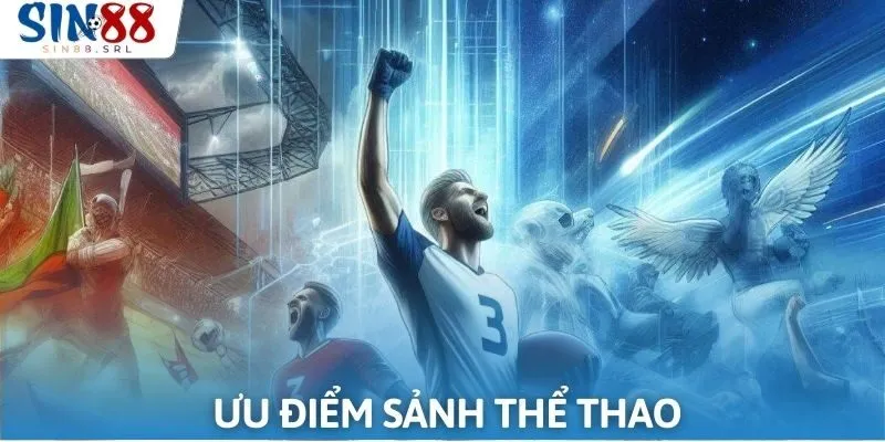 Ưu điểm nổi trội chỉ có tại sân chơi Sports của nhà cái